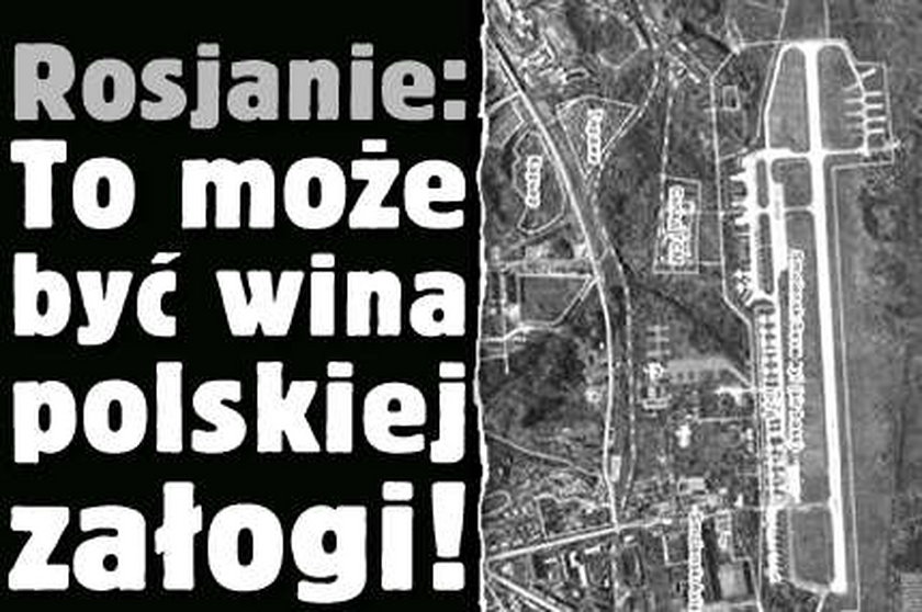 Rosjanie: To może być wina polskiej załogi!