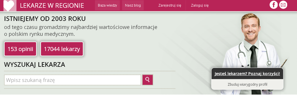 <strong>lekarzewregionie.pl</strong><br><br>
Oprócz wyszukiwarki lekarzy (w bazie znajduje się 17044 nazwisk) serwis zawiera również tzw. bazę wiedzy - czyli artykuły o tematyce medycznej dotyczące różnego rodzaju schorzeń.