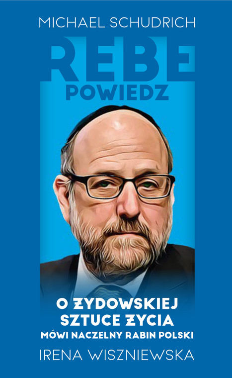 "Rebe powiedz. O żydowskiej sztuce życia mówi naczelny rabin Polski"