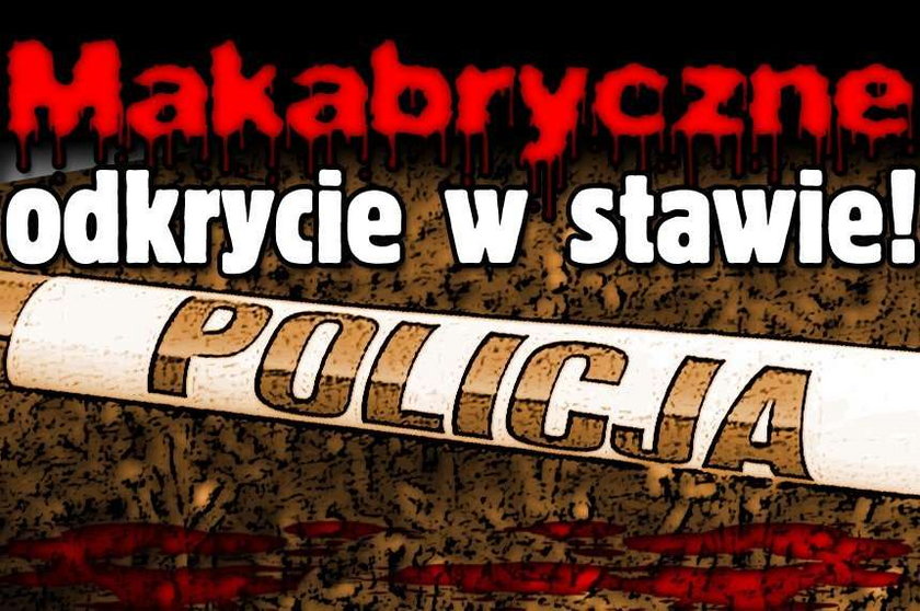 Makabryczne odkrycie w stawie!