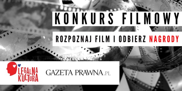 GazetaPrawna.pl i Legalna Kultura zapraszają do konkursu