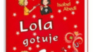 "Lola gotuje": kolejna część popularnej serii dla dziewcząt