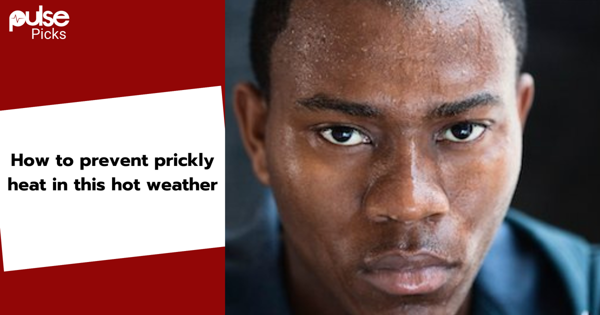 How to prevent prickly heat in this hot weather Pulse Nigeria