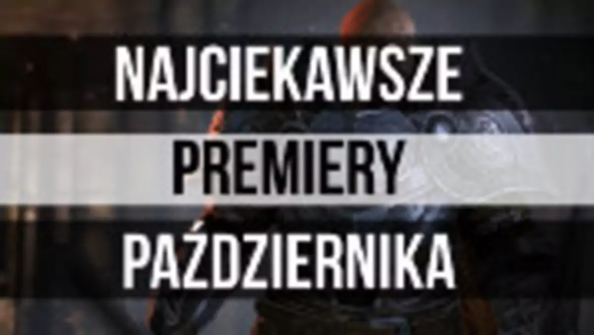 Październik 2014 - premiery gier: Lords of The Fallen, Obcy: Izolacja, DriveClub