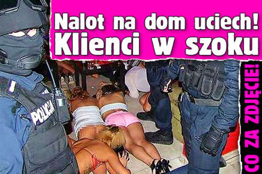 Nalot na dom uciech! Klienci w szoku