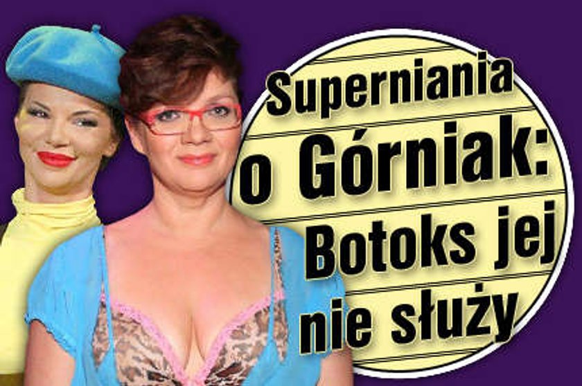 Superniania o Górniak: Botoks jej nie służy