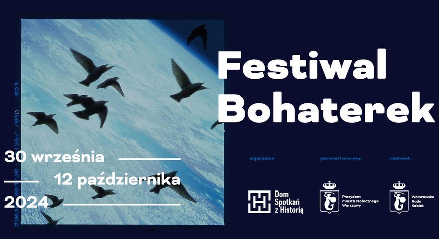 Festiwal Bohaterek odbędzie się w Domu Spotkań z Historią od 30 września do 12 października.