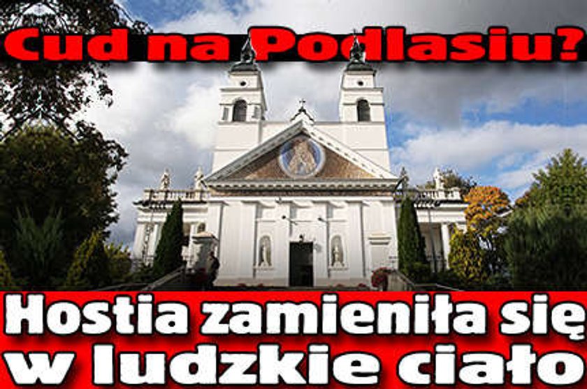 Cud na Podlasiu? Hostia zamieniła się w ludzkie ciało