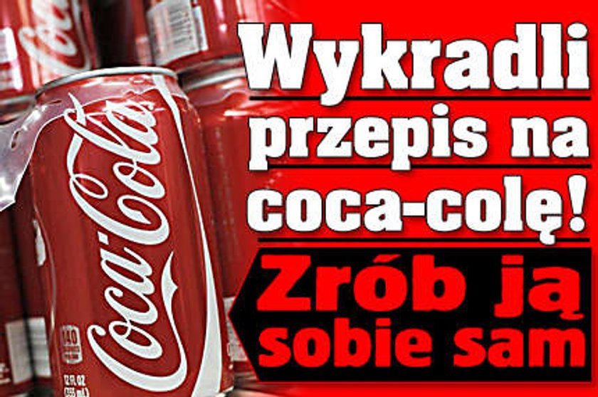 Wykradli przepis na coca-colę! Zrób ją sobie sam