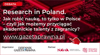 „Research in Poland. Jak robić naukę, to tylko w Polsce – czyli jak możemy przyciągać akademickie talenty z zagranicy”
