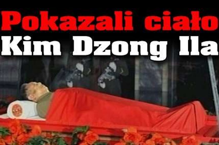 Pokazali ciało Kim Dzong Ila