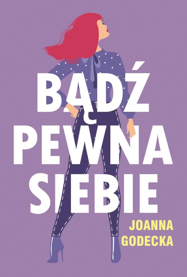 "Bądź pewna siebie"