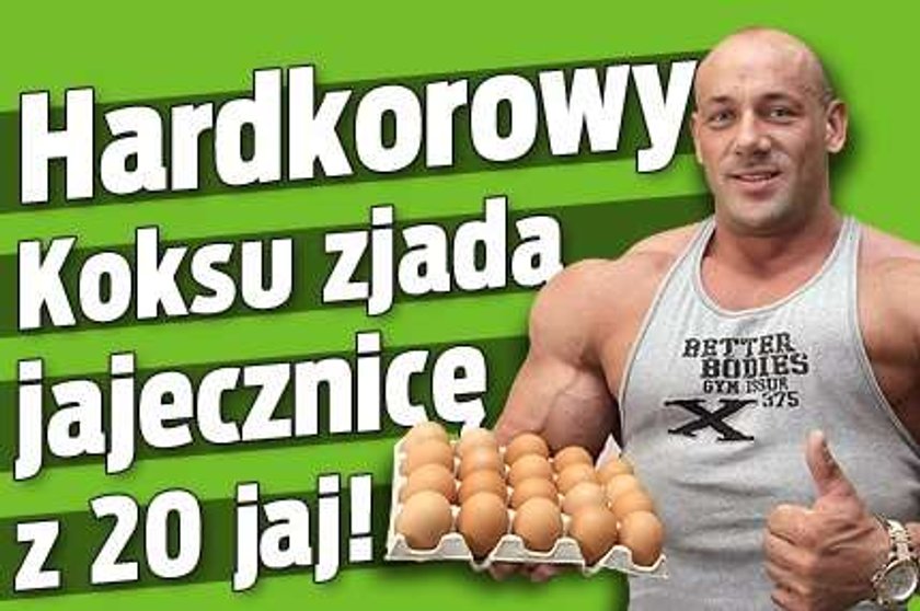 Hardkorowy Koksu. Zjada jajecznicę z 20 jaj!