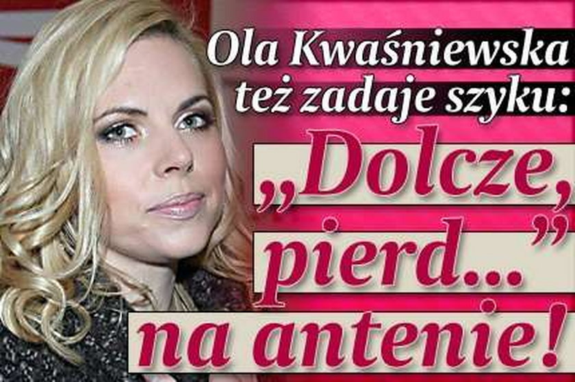 Ola Kwaśniewska: Dolcze, pierd...