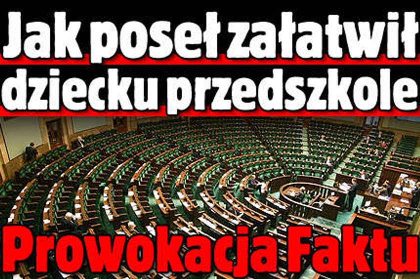 Tak się załatwia przedszkole "na posła"