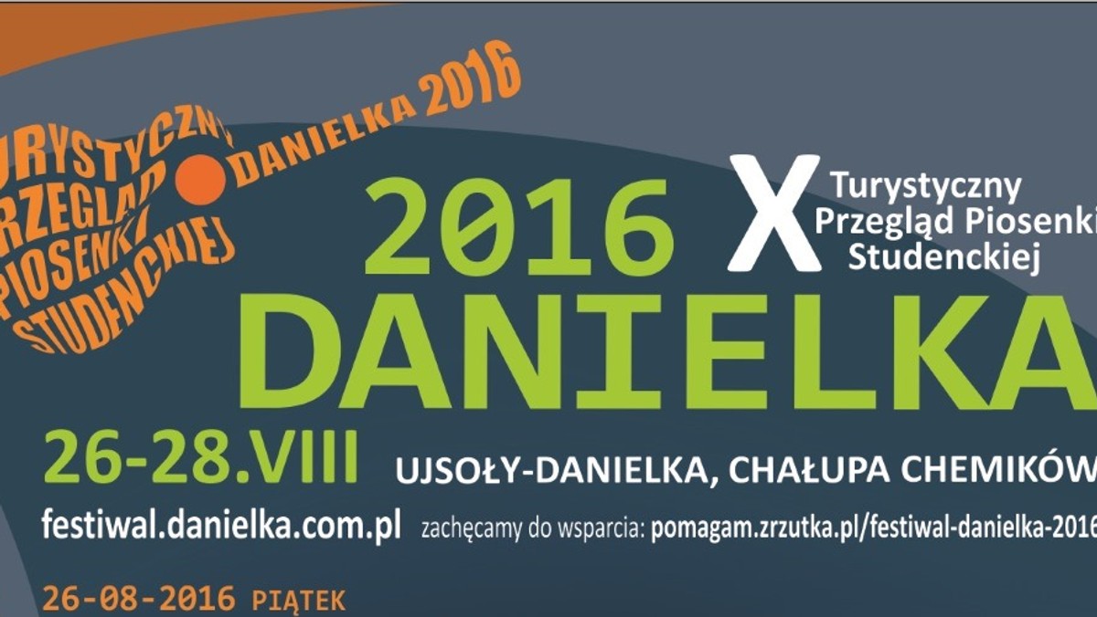 Zapraszamy na "X Turystyczny Przegląd Piosenki Studenckiej Danielka 2016", który odbędzie się w dniach 26 – 28 sierpnia 2016 roku na terenie Chałupy Chemików w Ujsołach k. Żywca.