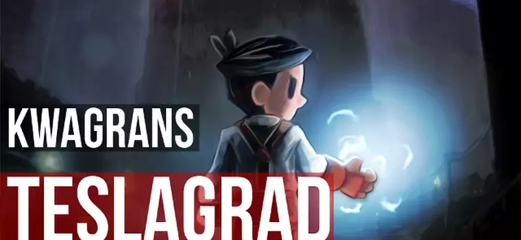 Kwagrans: gramy w Teslagrad