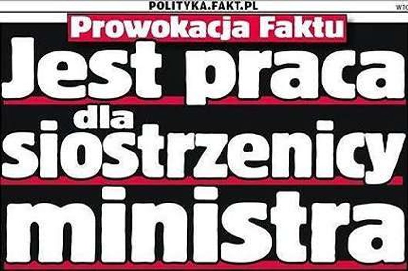 Jest dobra praca, ale tylko dla krewnych ministra