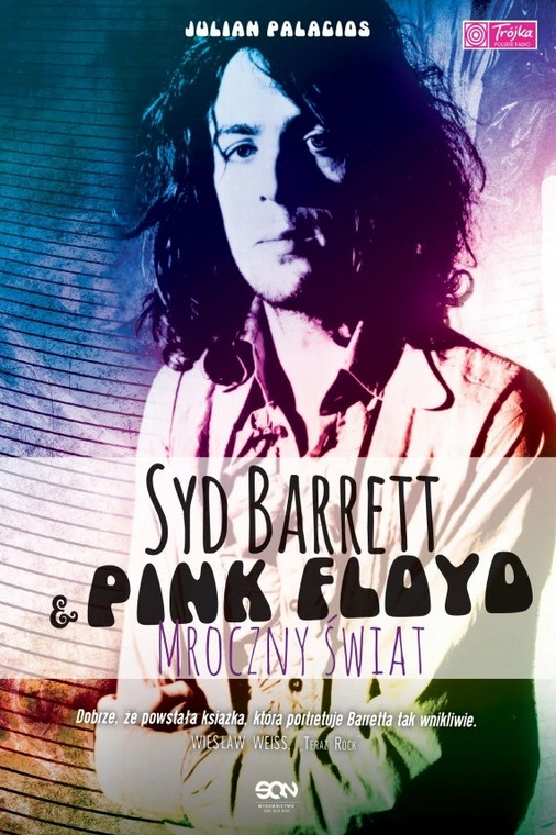 Julian Palacios - "Syd Barrett i Pink Floyd. Mroczny świat" (okładka)