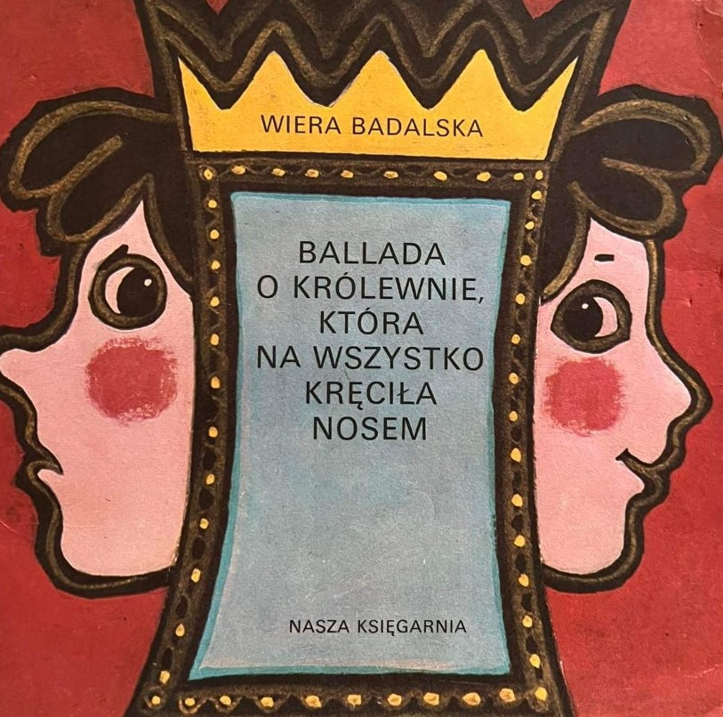 "Ballada o królewnie, która na wszystko kręciła nosem"