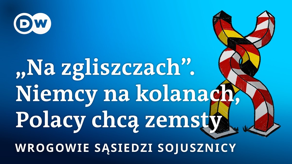 Podcast "Deutsche Welle". "Na zgliszczach". Niemcy na kolanach, Polacy chcą zemsty