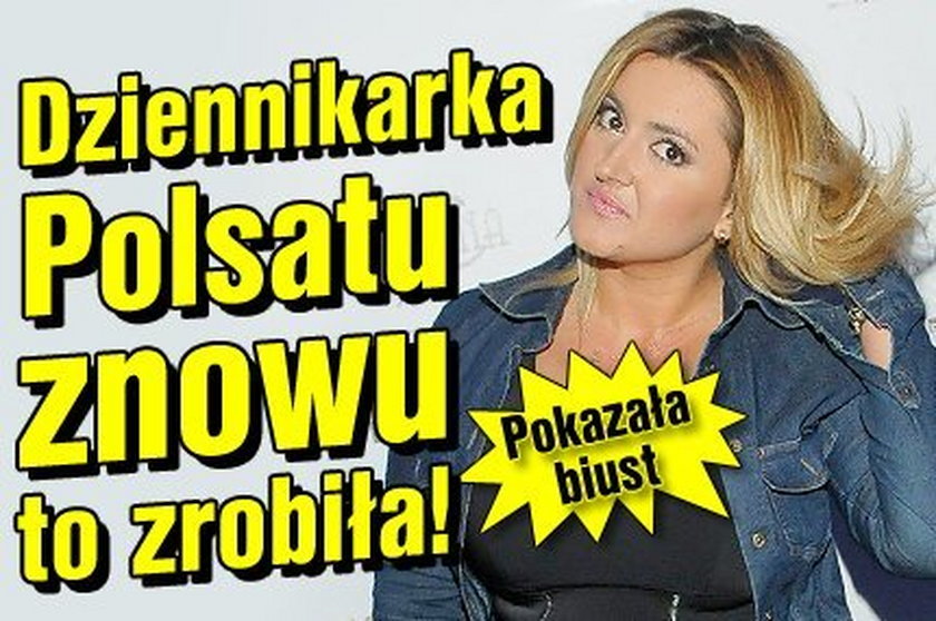 Dziennikarka Polsatu znowu to zrobiła! Pokazała biust