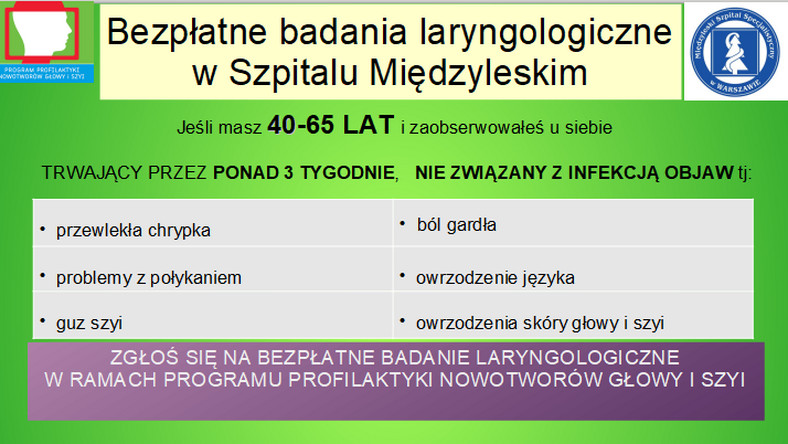 W dniach 16-20 września odbędzie się w Polsce VII Europejski Tydzień Profilaktyki Nowotworów Głowy i Szyi. W ramach akcji w szpitalach i przychodniach na terenie całej Polski odbędą się bezpłatne badania. Do skorzystania z darmowych badań laryngologicznych nie jest wymagane skierowanie.