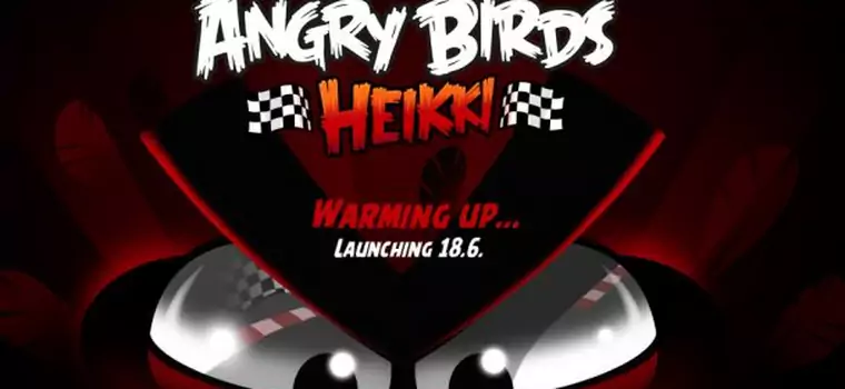 18 czerwca dowiemy się, czym jest Angry Birds Heikki