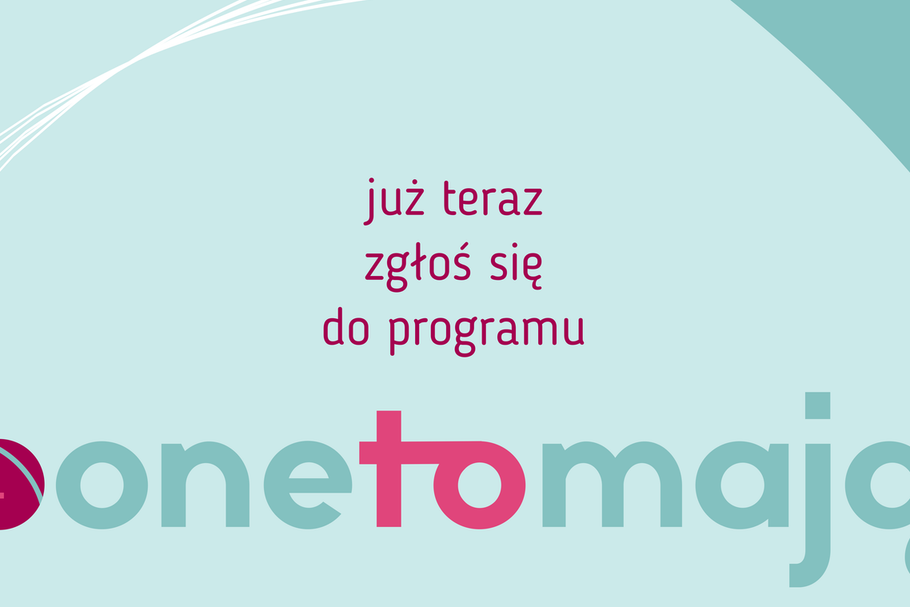 OneToMają to program dla młodych dziewczyn, mieszkających w miejscowościach do 50 tys. mieszkańców oraz uczących się w klasach 2-4 szkół ponadpodstawowych. 