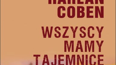 Recenzja: "Wszyscy mamy tajemnice" Harlan Coben