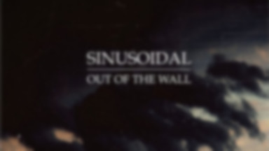 SINUSOIDAL - "Out off the Wall"