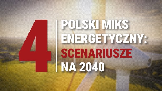 Scenariusze transformacji energetycznej w Polsce. Oto 4 główne ścieżki