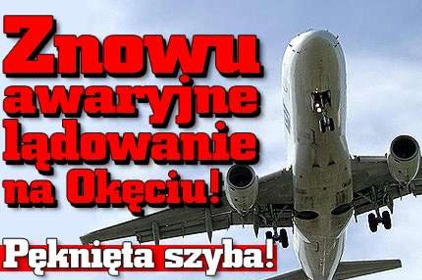 Awaryjne lądowanie na Okęciu! Pęknięta szyba!