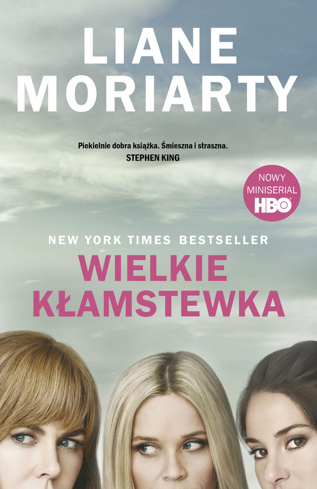 Liane Moriarty, „Wielkie kłamstewka” (Prószyński i S-ka, premiera 14 lutego)