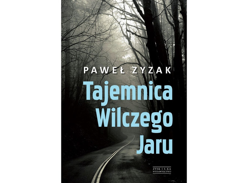 Paweł Zyzak, "Tajemnica Wilczego Jaru"