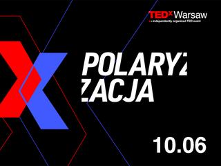 Zapraszamy na TEDx Warsaw 2021 pod hasłem: Polaryzacja