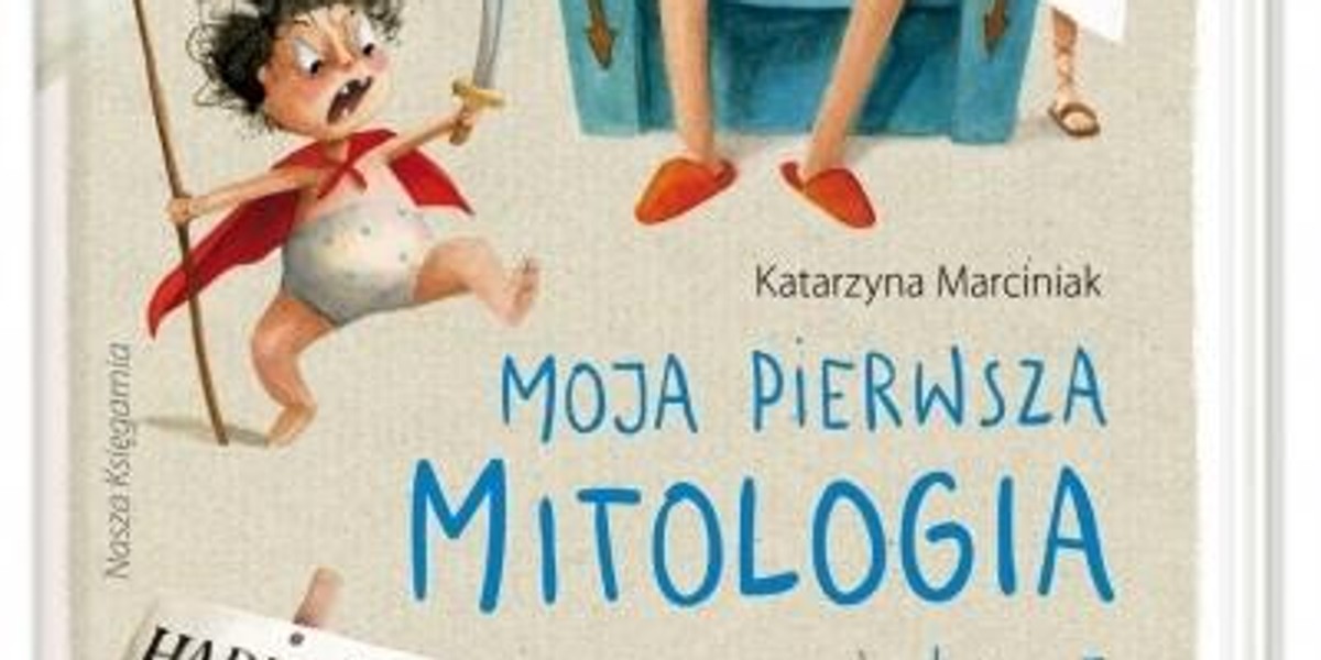 "Moja pierwsza mitologia" Katarzyny Marciniak