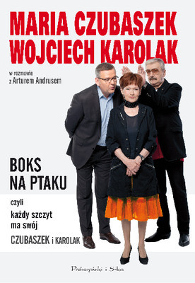 "Boks na ptaku, czyli każdy szczyt ma swój Czubaszek i Karolak" Maria Czubaszek, Wojciech Karolak, Artur Andrus