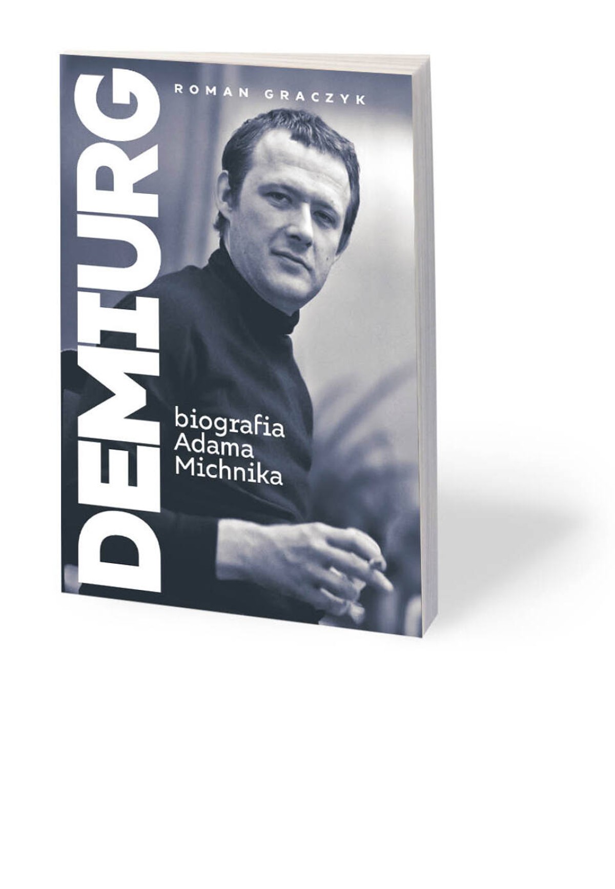 Demiurg Biografia Adam Michnika