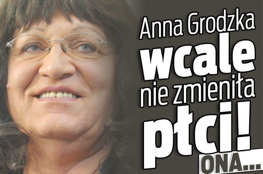 Anna Grodzka wcale nie zmieniła płci! Ona...