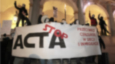 "Stop ACTA to chaotyczny początek wściekłości"