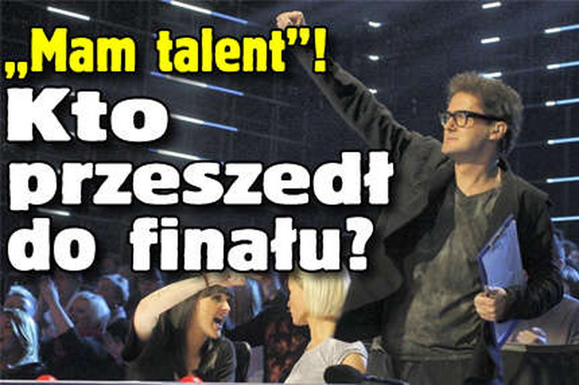 "Mam talent". Kto przeszedł do finału?