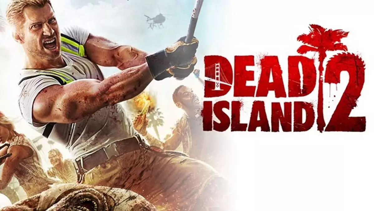 Dead Island 2 prawdopodobnie "nie spełniło oczekiwań wydawcy" i jest w tarapatach