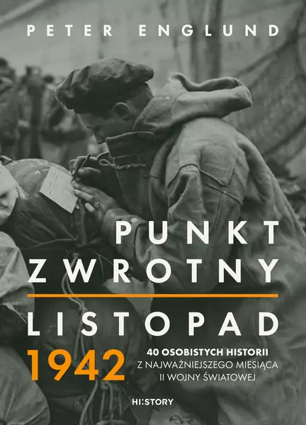 &quot;Punkt zwrotny. Listopad 1942. 40 osobistych historii z najważniejszego miesiąca II wojny światowej&quot;
