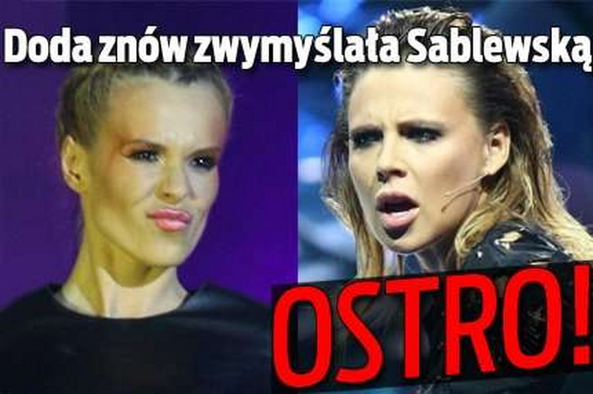 Doda znów zwymyślała Sablewską. Ostro...