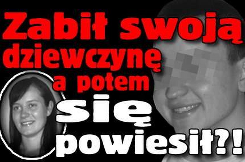 Zabił swoją dziewczynę, a potem się powiesił?