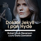 Daria Zawiałow: "Doktor Jekyll i pan Hyde", Robert L. Stevenson