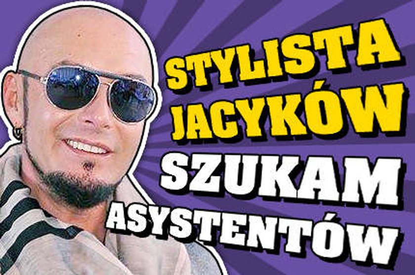 Stylista Jacyków: Szukam asystentów