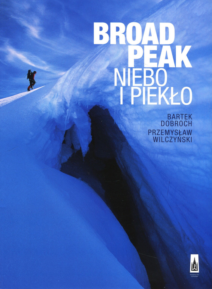 "Broad Peak. Niebo i piekło",
Bartek Dobroch i Przemysław Wilczyński, Wydawnictwo Poznańskie 