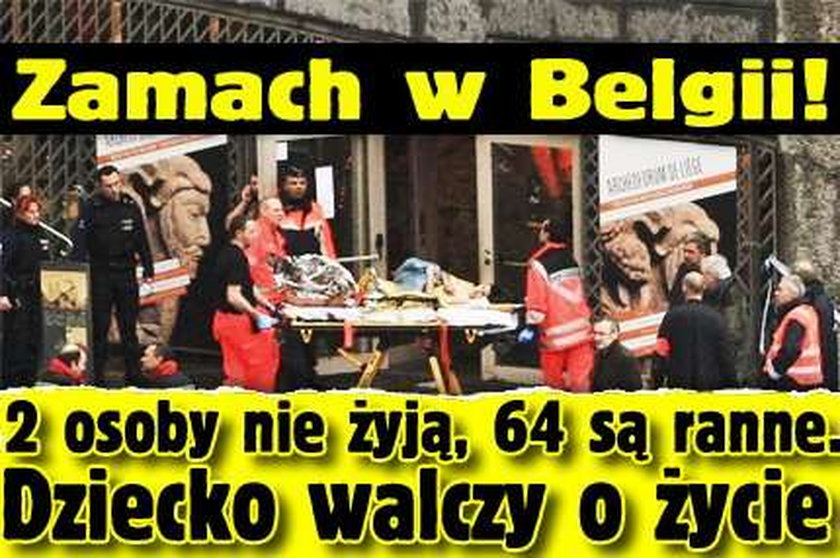 Zamach w Belgii! 4 osoby nie żyją, 75 jest rannych. Dziecko walczy o życie